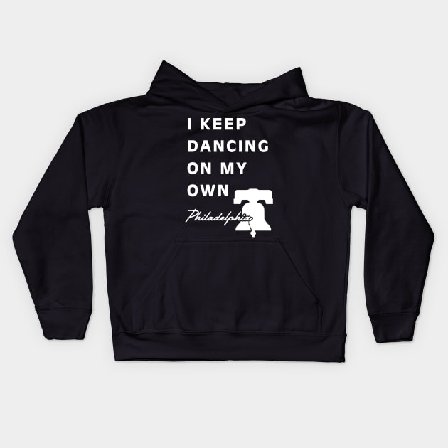 I Keep Dancing On My Own Philidelphia Kids Hoodie by cedricchungerxc